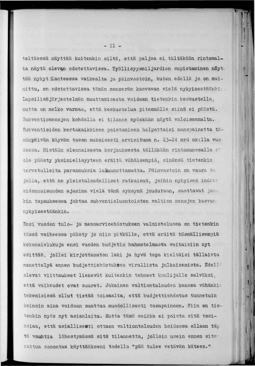 . : H w t \ - - teltäessä näyttää kutenkn sltä, että paljoa e tältäkään rntamalta näytä olev^ odotettavssa.
