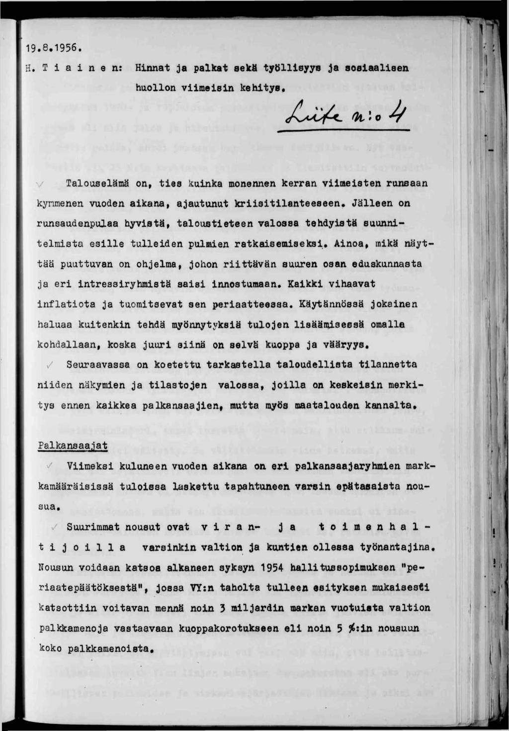 9.8.956. H. Tanen; Hnnat ja palkat selcm työllsyys ja sosaalsen huollon vmesn kehtys* Vt «^ Talouselämä on, tes kunka monennen kerran vmesten runsaan kynmenen vuoden akana, ajautunut krstlanteeseen.