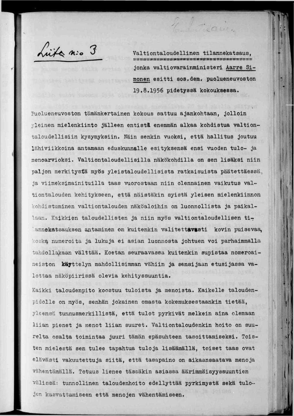 Valtontaloudellnen tlannekatsaus, jonka valtovaranmnster Aarre Smonen estt SOS.dem, puolueneuvoston 9 8.956 pdetyssä kokouksessa.