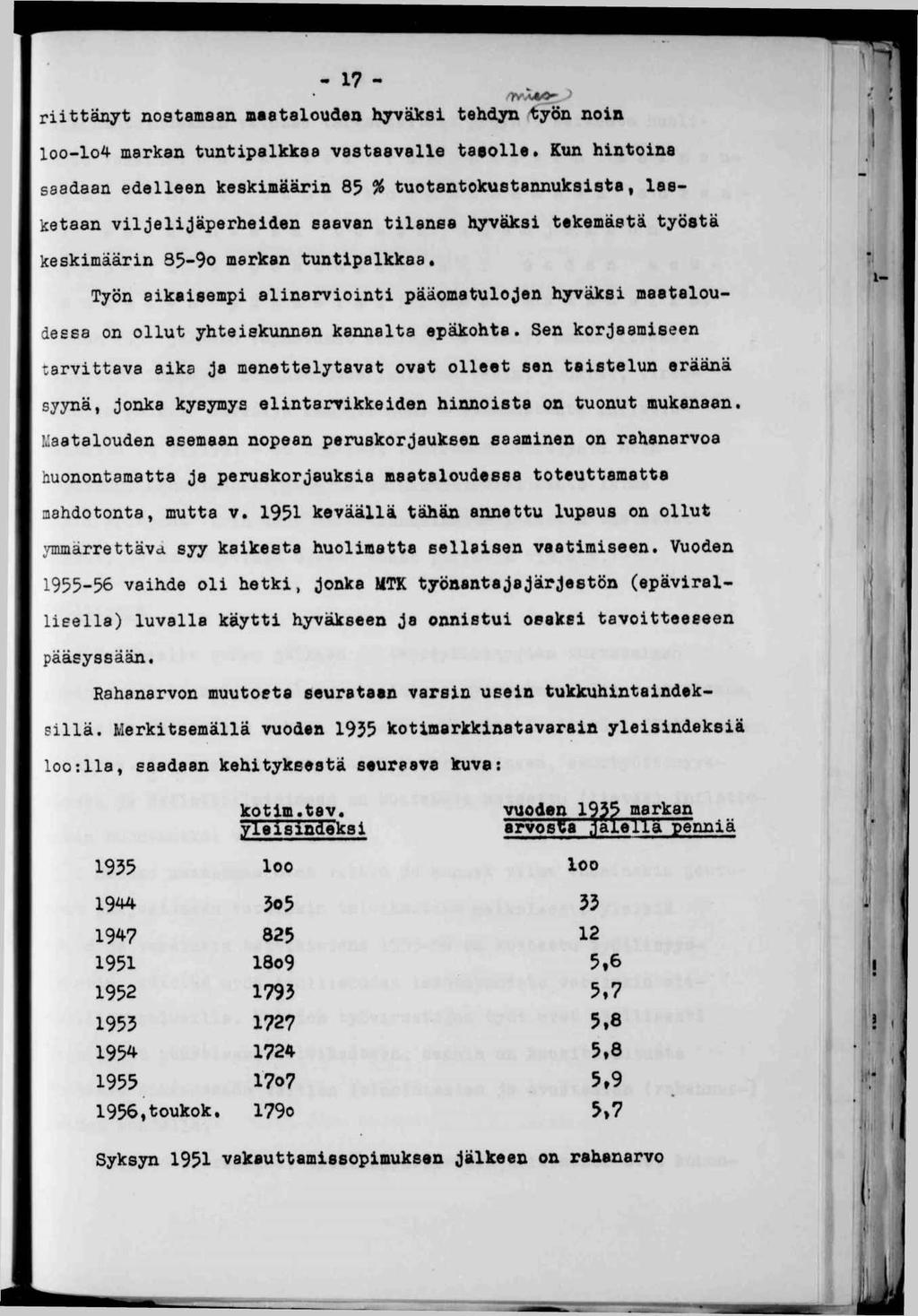 - 7 - nfvaa^ ^ rttänyt nostamaan maatalouden hyväka tehdyn työn non loo-lo4 markan tuntpalkkaa vastaavalle tasolle.
