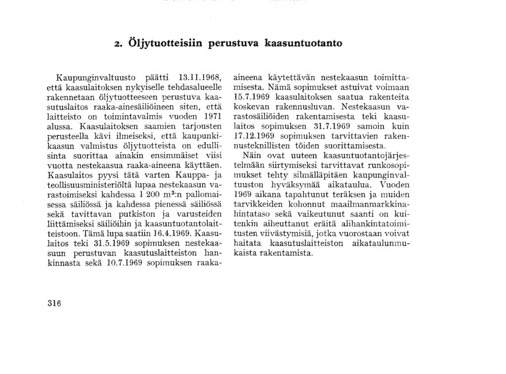 2. Öljytuotteisiin perustuva kaasuntuotanto K aupungin valtuusto päätti 13.11.