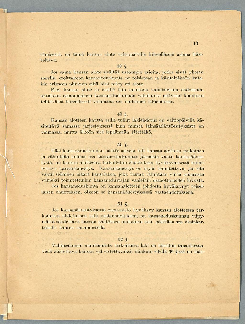 tämisestä, on tämä kansan alote valtiopäivillä kiireellisenä asiana käsiteltävä. 48.