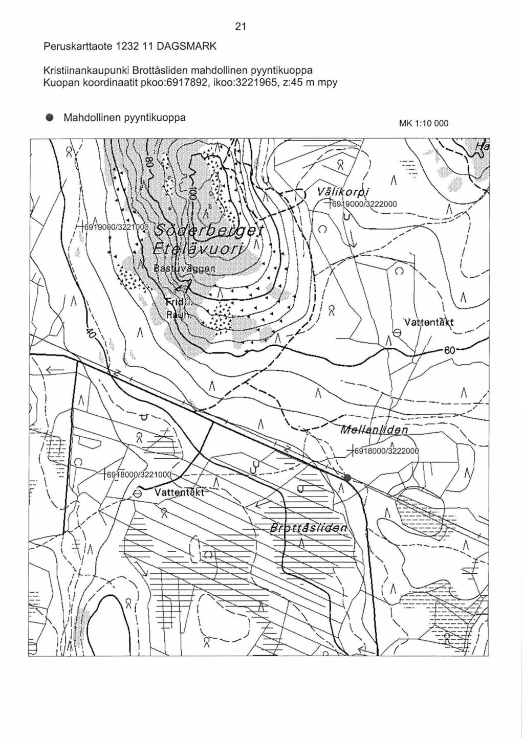 21 Peruskarttaote 1232 11 DAGSMARK Kristiinankaupunki Brottåsliden mahdollinen pyyntikuoppa Kuopan