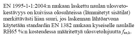 8.3.1.2(3) Virhe: Teksti Smooth nails muutettu tekstiksi Nails 8.3.2 Virhe: Puute, jonka korjaamistapa ei vielä ole selvillä, korjataan tulevaisuudessa amendmentilla 8.4(1) Virhe: viittaus 8.3.1.1(5) väärin, pitää olla 8.