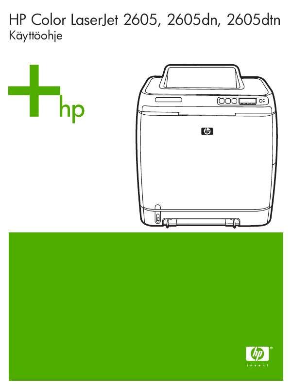 Yksityiskohtaiset käyttöohjeet ovat käyttäjänoppaassa Käyttöohje HP COLOR LASERJET 2605 Käyttöohjeet HP COLOR LASERJET 2605 Käyttäjän opas HP