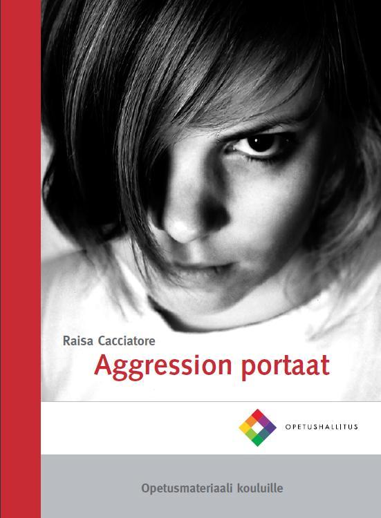 Aggression portaat - haastavien tunteiden kasvatusmalli Käsiteltäviä aiheita 1. Koululaisten kokema väkivalta 2. Aggressiotunne 3. Kehitysportaat syntymästä aikuisuuteen 4.