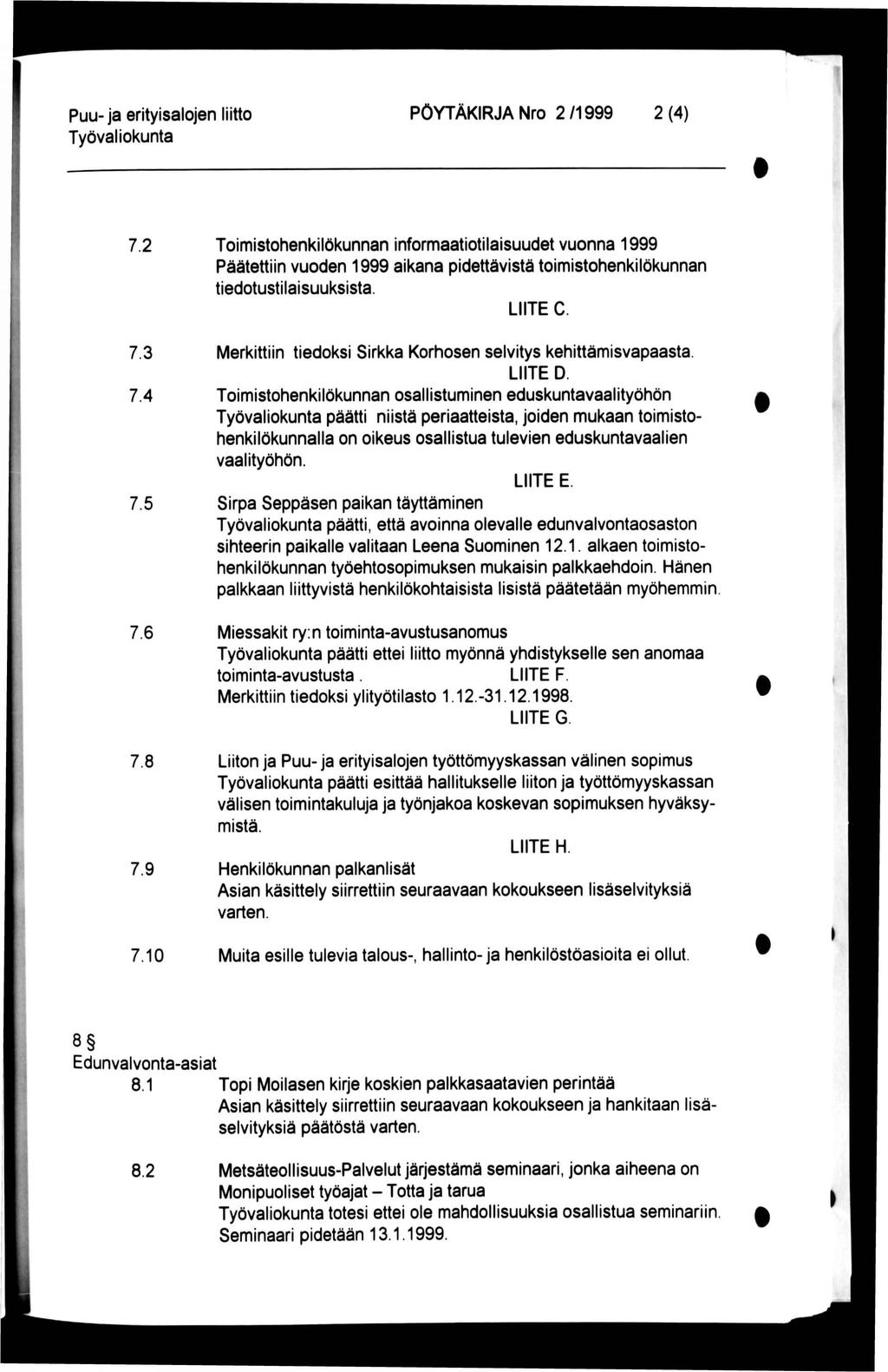puu-ja erityisalojen liitto PÖYTÄKRJA Nro 2 /1999 2 (4) 7.