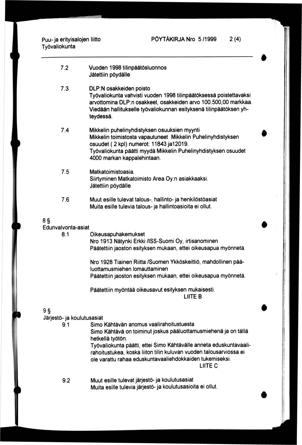 PÖYTÄKRJA Nro 5 /1999 2 (4) 7.2 7.3 7.4 7.5 7.