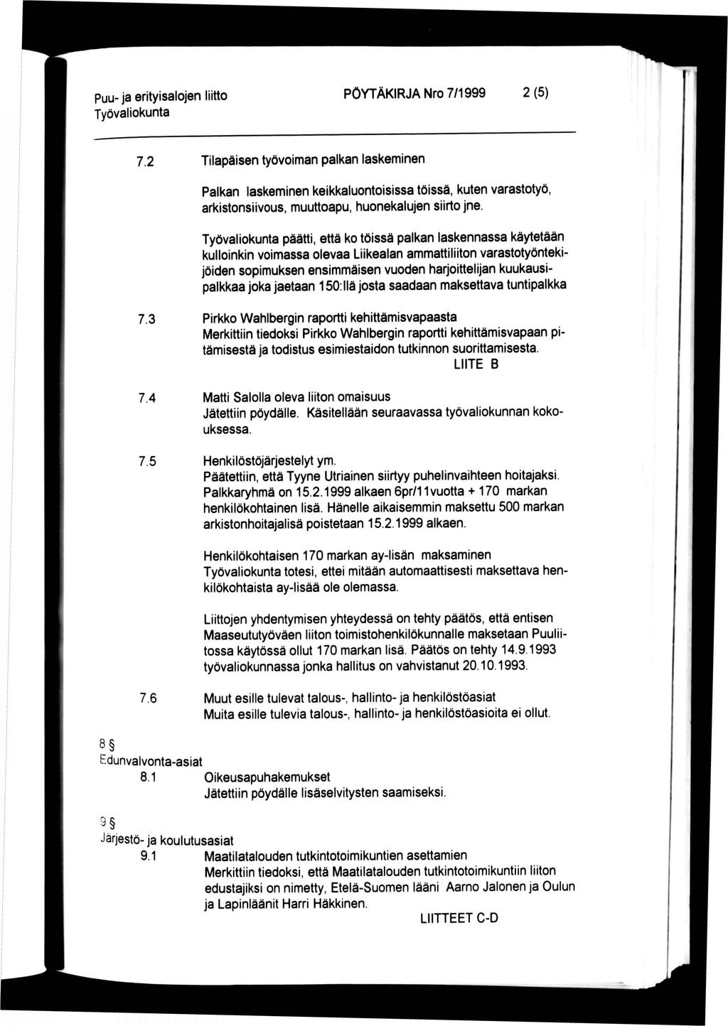 puu- ja erityisalojen liitto PÖYTÄKRJA Nro 7/1999 2(5) 7.