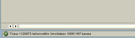 Mikäli onnistuit ruudun alareunaan ilmestyy teksti Tilaus 1120873 tallennettiin