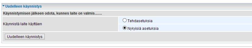 Uudelleenkäynnistys Laitteen voi käynnistää uudelleen hallintasivun oikeassa alareunassa olevasta