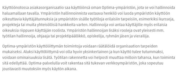 allaolevilla Optiman komennoilla: Kansio Luodaan Optimaan kansio Luo linkki kansioon Luo kansiot työtilan jäsenille