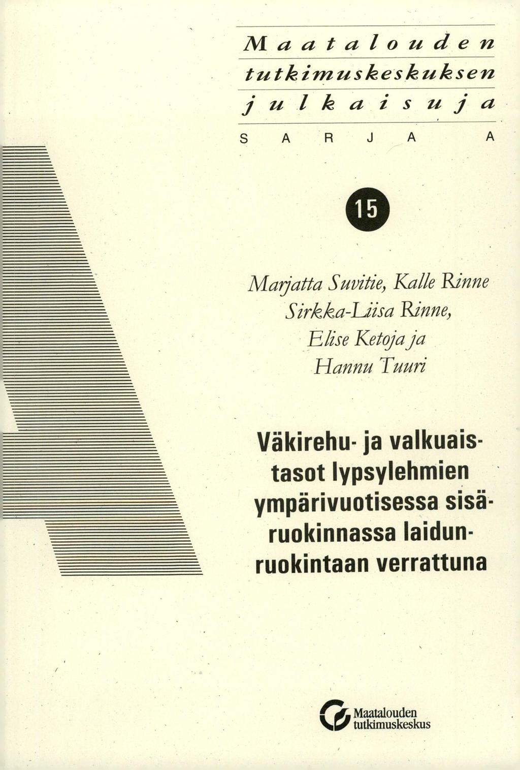 Maatalud tutkimuskeskuks julkaisuja S A RJ A Mayạtta Suvitie, Kalle Rinne Sirkka-Liisa Rinne, Hlise Ketja ja Hannu Tuuri