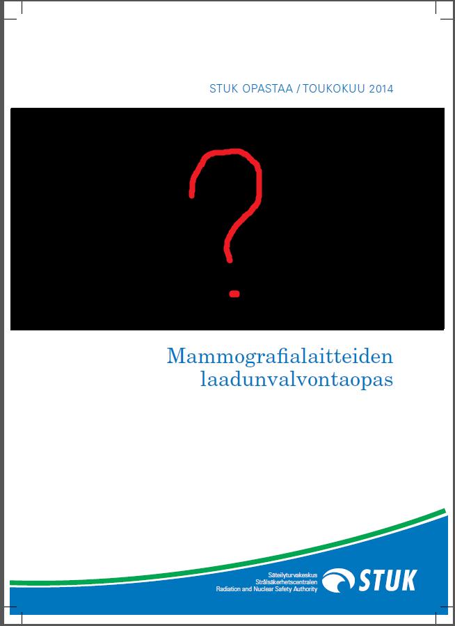 Mammografialaitteiden laadunvalvontaopas Opas on valmis!