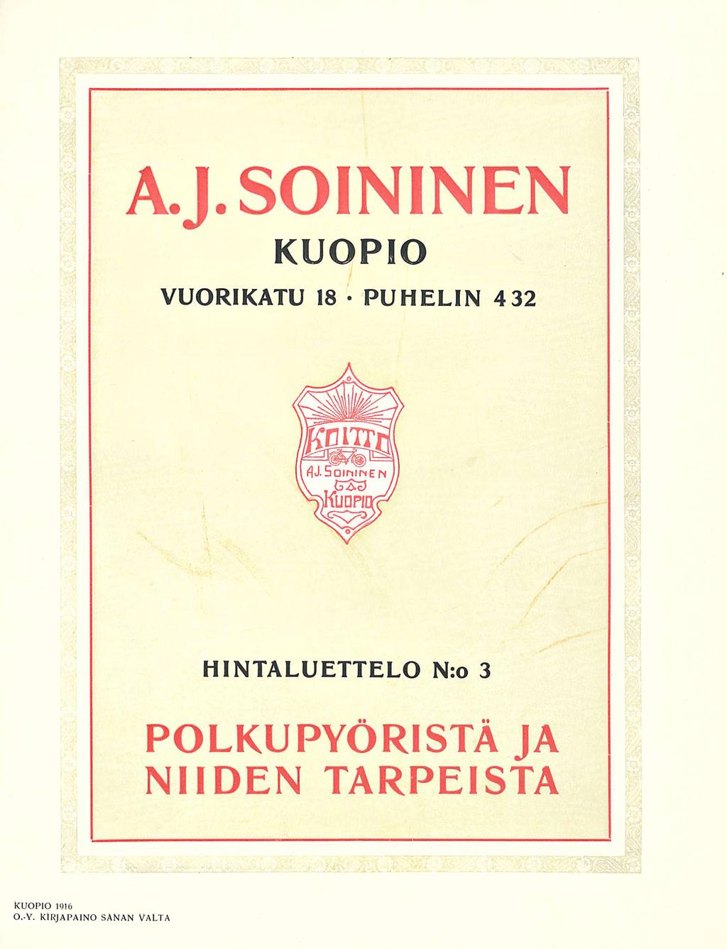 A.J. SOININEN KUOPIO VUORIKATU 18 PUHELIN 432 HINTALUETTELO N:o 3