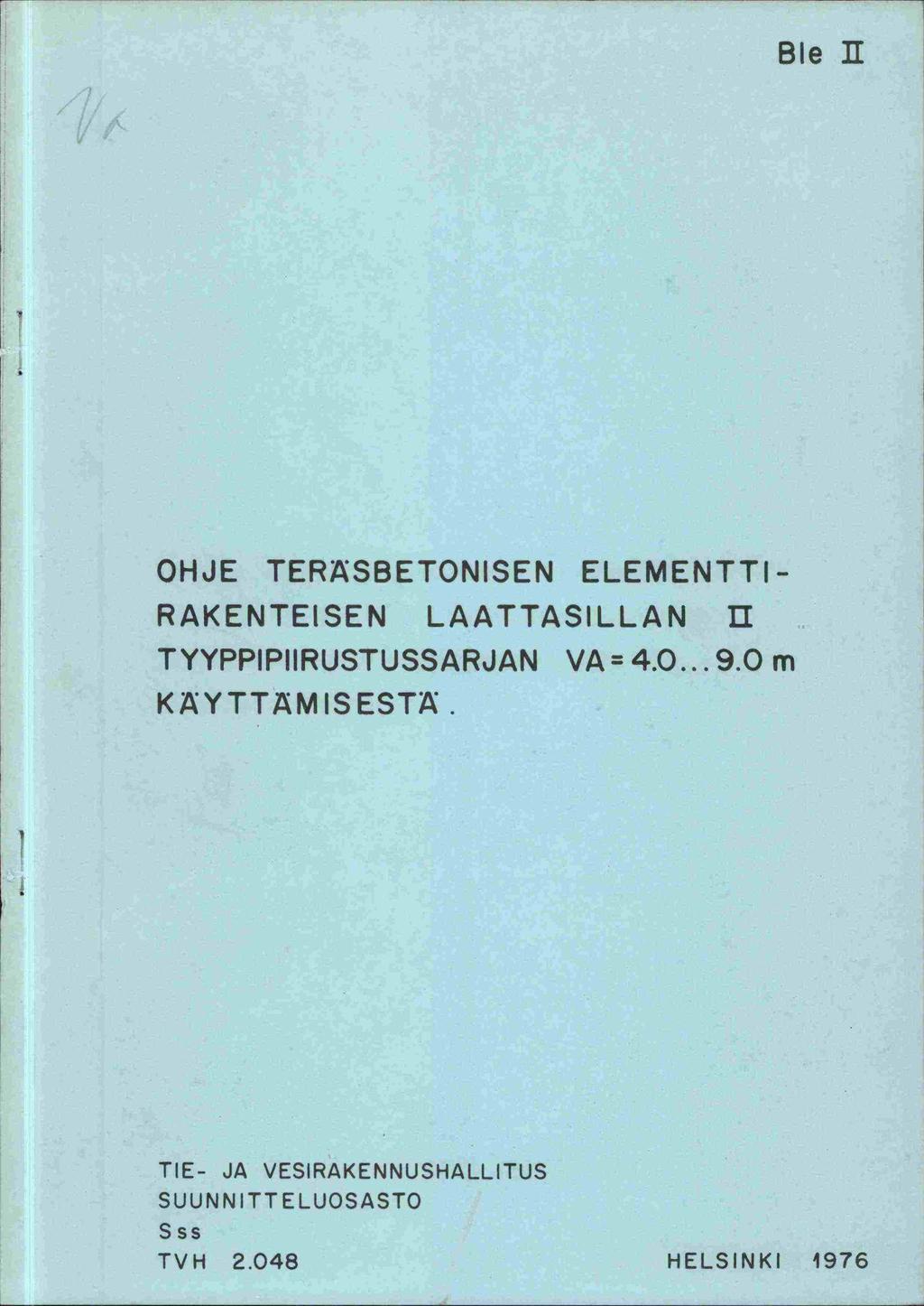 BIe]I / / / OHJE TERASBETONISEN ELEMENTTI- RAKENTEISEN LAATTASILLAN te TYYPPIPIIRUSTUSSARJAN VA 4.