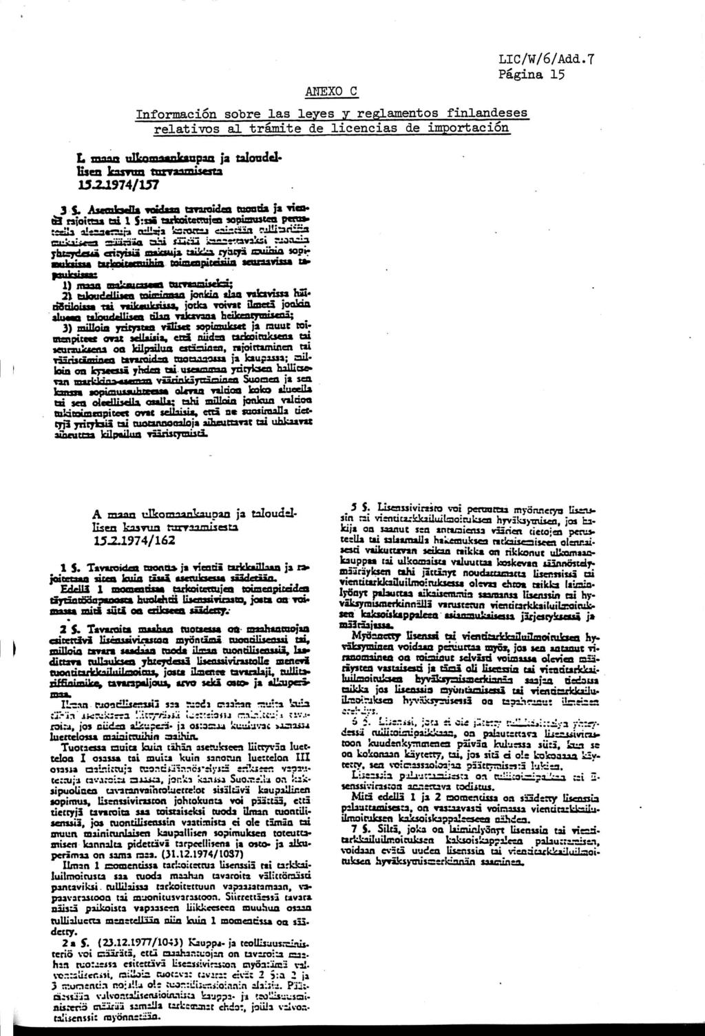 AIIEXO C Información sobre las leyes y reglamentos finlandeses relativos al trámite de licencias de importación I, niaao v \\if' '* m!f 1 fl r * r 'V*'' Ja talondel* Usen Icasroa tnrraamiacata 15.