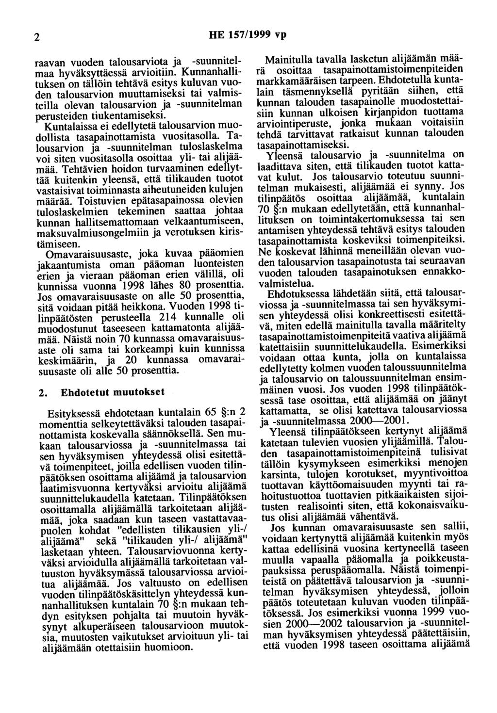 2 HE 157/1999 vp raavan vuoden talousarviota ja -suunnitelmaa hyväksyttäessä arvioitiin.