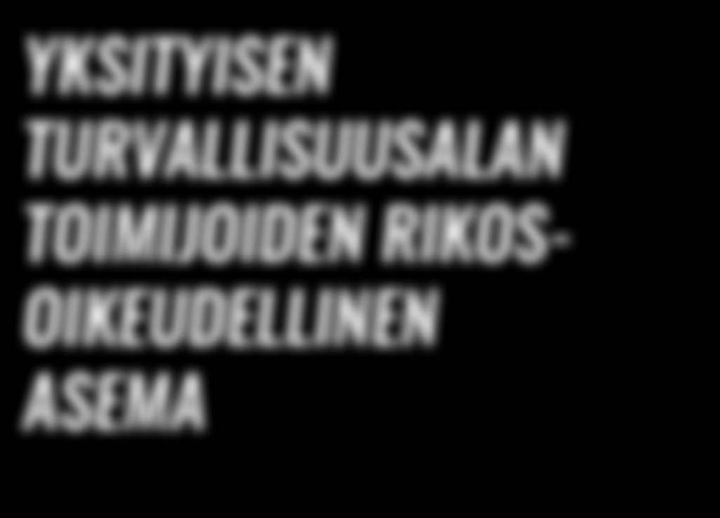 KANSAINVÄLISEN TUTKIMUKSEN PERUSTEELLA TIEDETÄÄN, ETTÄ JÄRJESTYKSENVALVONNAN AMMATEISSA TYÖPAIKKAVÄKIVALLAN RISKI ON KORKEA, MUTTA SUOMALAISTA VIRALLISTA TUTKIMUSTA ASIASTA EI OLE.