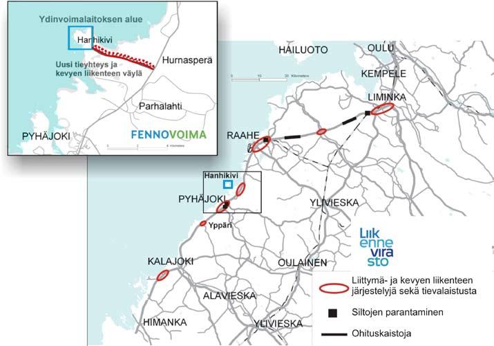 Rahoituspäätöstä odottavia merkittäviä tiehankkeita Pyhäjoen ydinvoimalan edellyttämät tieinvestoinnit Fennovoima Oy on tehnyt päätöksen rakentaa Pyhäjoen Hanhikiveen ydinvoimalaitoksen.