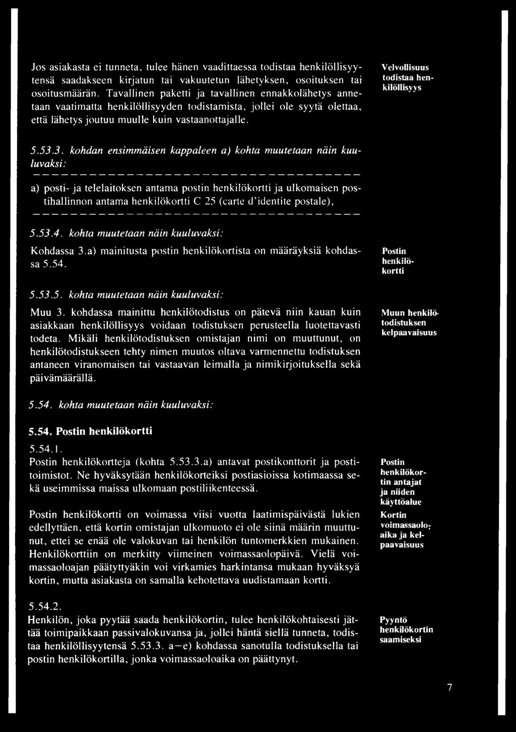 Velvollisuus todistaa henkilöllisyys 5.53.