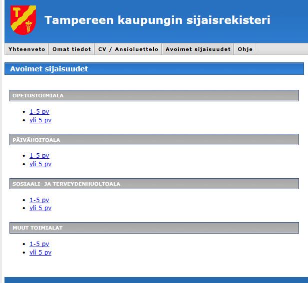 AVOIMET SIJAISUUDET -VÄLILEHTI 1. Välilehdellä pääset tarkastelemaan ja hakemaan avoimeksi ilmoitettuja sijaisuuksia. 2.