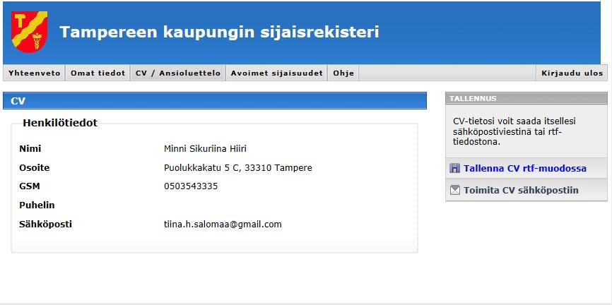 CV/ANSIOLUETTELO-VÄLILEHTI Välilehdellä saat tallennettua CV tiedot