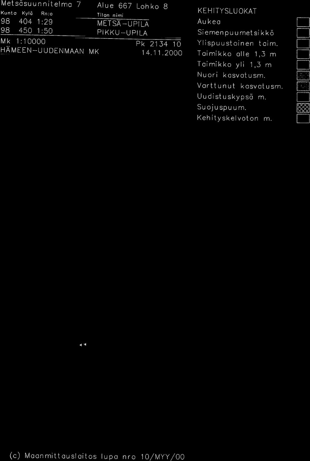 Metscsuunnitelm 7 Alue 667 Lhk B Kuni Kyl6 Rn: Tiln nimi 98 4041:29 ffi qf rv 45n rjv 1.trn.