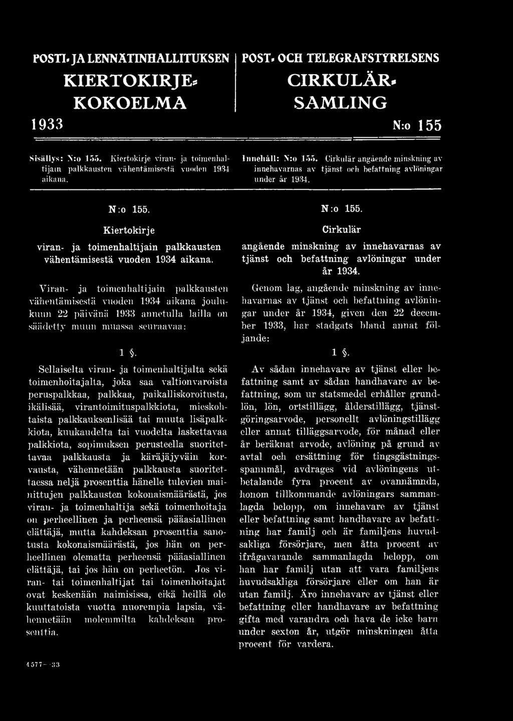 toimenhoitajalta, joka saa valtionvaroista peruspalkkaa, palkkaa, paikalliskoroitusta, ikälisää, virantoimituspalkkiota, mieskohtaista palkkauksenlisää tai muuta lisäpalkkiota, kuukaudelta tai