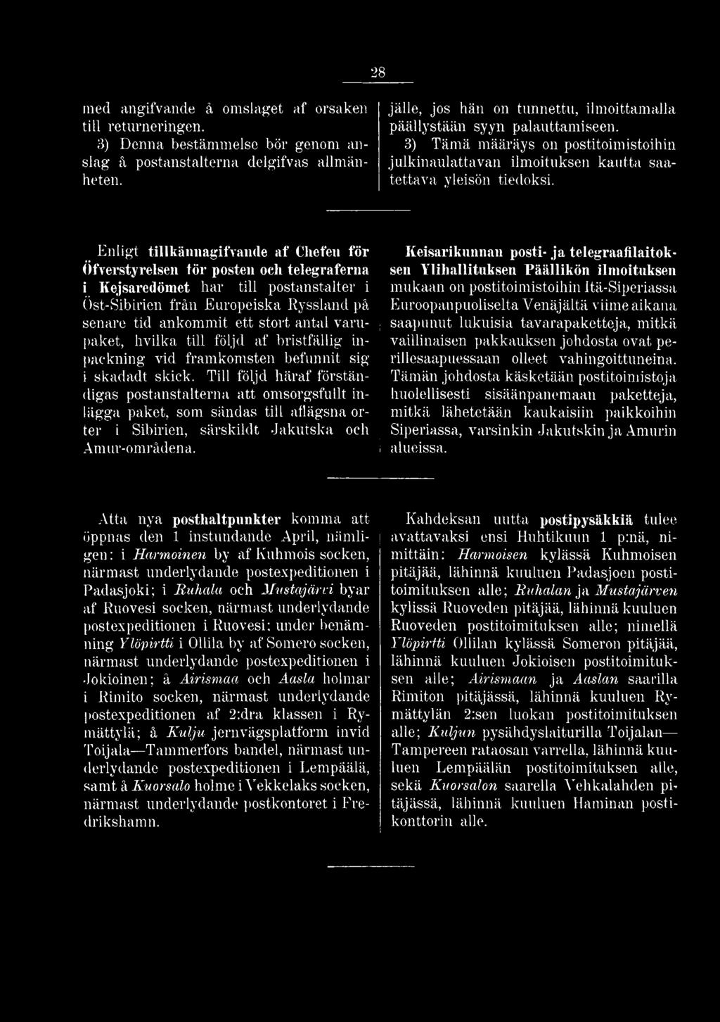 Till följd häraf förständigas postanstalterna att omsorgsfullt inlägga paket, som sändas till aflägsna orter i Sibirien, särskildt Jakutska och Am ur-områdena.