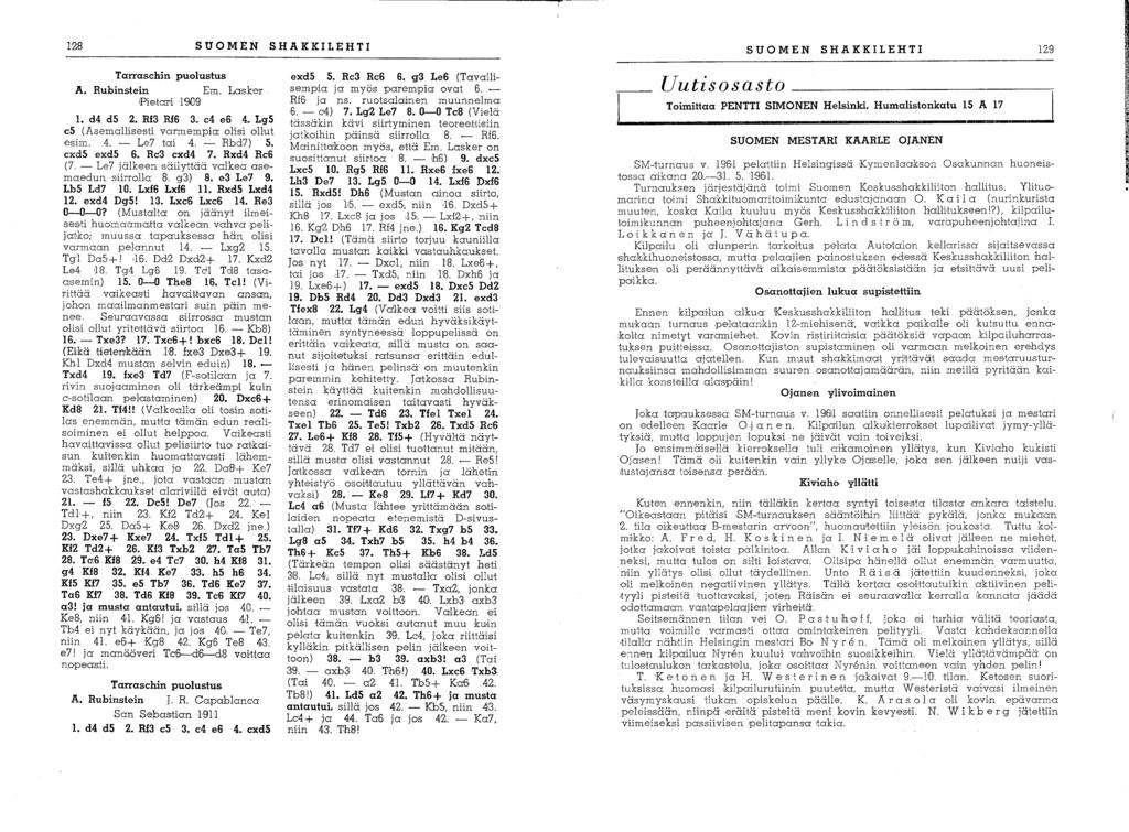 --------------~t --- 128 129 Tarras,chin puolustus A. Rubinslein Em. La sker lpie,tmil909 1. d4 d5 2. Rf3 Rf6 3. c4 e6 4. Lg5 c5 (AsemallisesH varmempia: ol'isi ohut esim. 4. - Le7 tai 4. - Rbd7) 5.