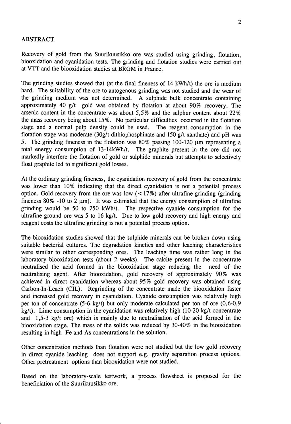 ABSTRACT Recovery of gold from the Suurikuusikko ore was studied using grinding, flotation, biooxidation and cyanidation tests.