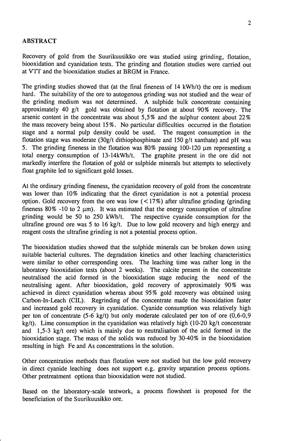 ABSTRACT Recovery of gold from the Suurikuusikko ore was studied using grinding, flotation, biooxidation and cyanidation tests.