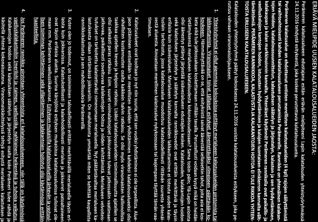 3 ci ERIÄVÄ MIELIPIDE UUSIEN KALATALOUSALUEIDEN JAOSTA: Perämeren kalastusalueen edustajana esitän eriävän mielipiteeni Lapin kalatalouden yhteistyöryhmässä 24.11.
