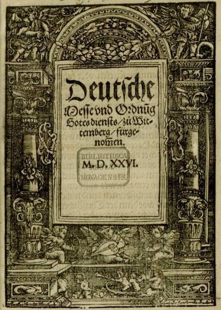 Lutherin jumalanpalveluskaava Deutsche Messe und Ordnung des Gottesdienstes vuodelta 1526 Perusta