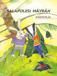 Salapoliisi Mäyrän käsikirja - Lasten oma opas lastensuojelusta 15 Paaso & Vario, 2016.