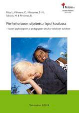 Perhehoitoon sijoitettu lapsi koulussa lasten psykologisen ja pedagogisen alkukartoituksen tulokset 10 Lauri Räty, Christine Välivaara, Sari-Maarika Mäntymaa, Maire Saksola & Raija Pirttimaa, 2014.