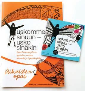 Uskomme sinuun - Usko sinäkin 1,20 Lastensuojelun käsikirja nuorilta nuorille Mitä lastensuojelu tarkoittaa? Kenellä on vastuu siitä, että asiat elämässäni ovat kunnossa?