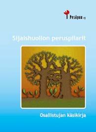 Sijaisvanhemmilla tulee olla valmiuksia tukea lapsen äidinkielen ja muun kulttuurisen taustan ylläpitämistä, jotta lapselle tärkeät ihmissuhteet voivat jatkua.