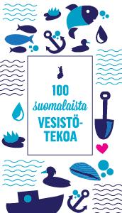100 suomalaista vesistötekoa Vesistöt ovat tärkeä osa suomalaisuutta ja meitä kaikkia tarvitaan pitämään niistä huolta.