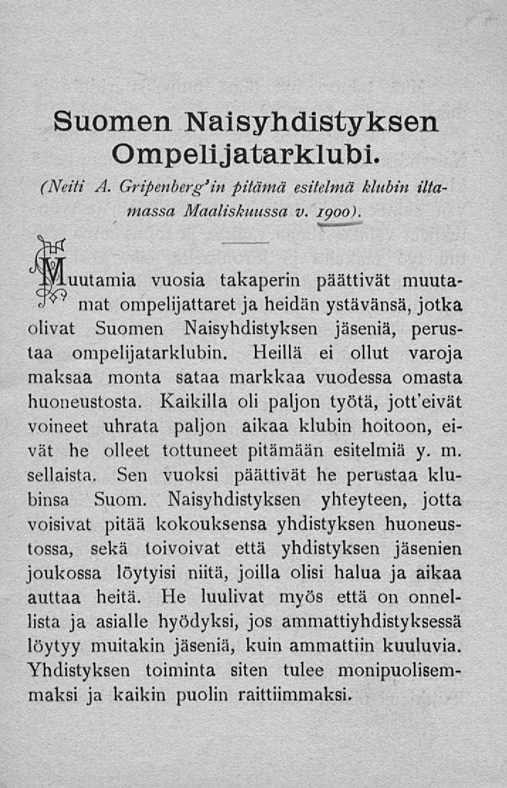 Suomen Naisyhdistyksen Ompelijatarklubi. Neiti A. Gripenberg'in pitämä esitelmä klubin iltamassa Maaliskuussa v. 1900.