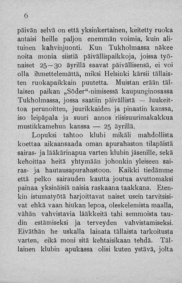 25 päivän selvä on että yksinkertainen, keitetty ruoka antaisi heille paljon enemmän voimia, kuin alituinen kahvinjuonti.