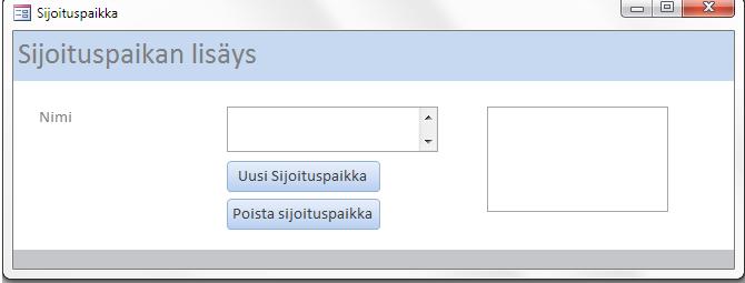 26 makkeella konelinjoja ja konelomakkeella koneita ja Koneenosalomakkeella koneenosia. 6.3.1 Sijoituspaikka Sijoituspaikkalomakkeella (kuva 11) saadaan tallennettua tietokantaan sijoituspaikkoja.