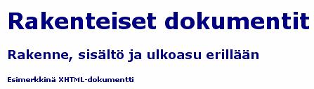 Sisä- eli inline-elementti Jakaa sisällön pienempiin osiin, esim.