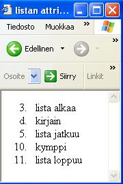 li-elementin attribuutit type Kyseisen lista-alkion edessä oleva merkki voidaan muuttaa halutun tyyppiseksi numeroksi tai listamerkiksi Vaihtoehdot samat kuin ol- ja ul-elementeissä Transitional,