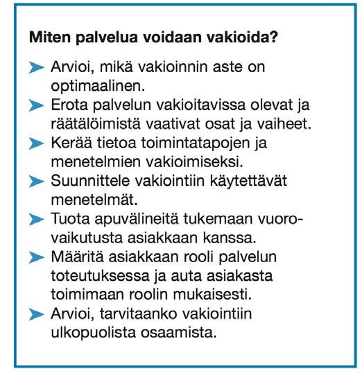 hinnalla. (Lehtinen & Niinimäki 2005, 34-35) Palvelu voi koostua myös vakioitujen, räätälöityjen sekä moduloitujen osien yhdistelmästä.