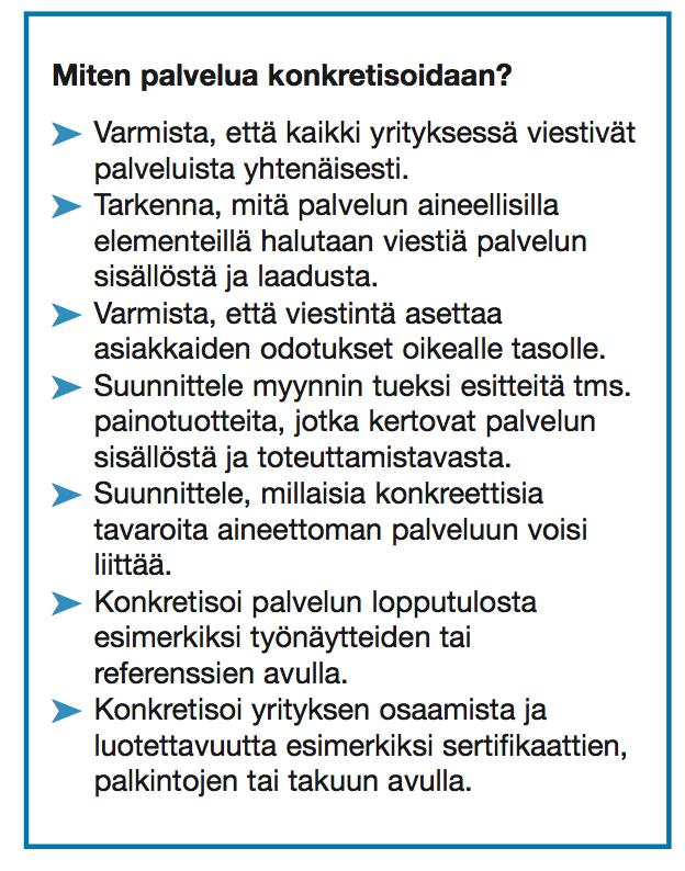 Hinnasta tinkivä asiakas voidaan ohjata vähentämään palvelun lisäosia, jolloin myydään vähemmän muttei halvemmalla, jolloin katteesta ei tarvitse tinkiä.( Jaakkola ym.