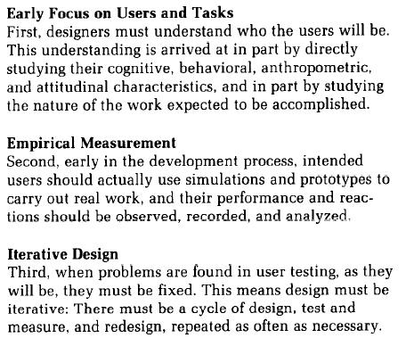 User-Centered Design (UCD) Main slogan: Know the user! Principles of design: Gould & Lewis, Designing for usability: key principles and what designers think. Communications of the ACM 28:3, p.