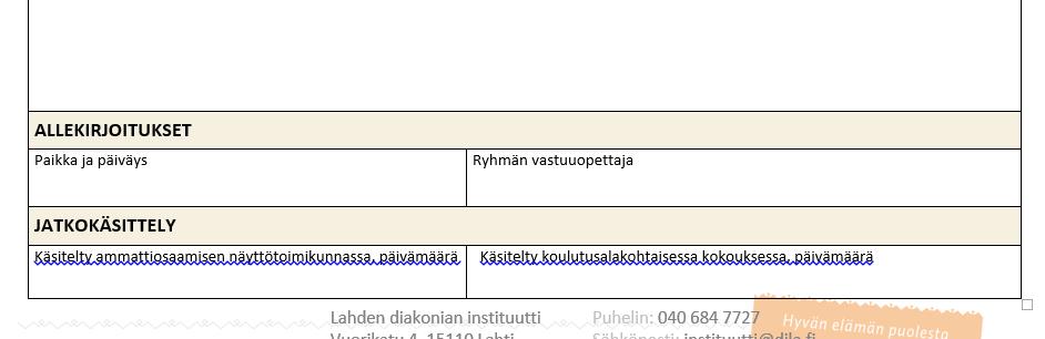 Tiimipäälliköt vastaavat tutkinnon/koulutuksen osan pedagogisen tuloksen jatkuvasta arvioinnista tiiminsä kanssa.