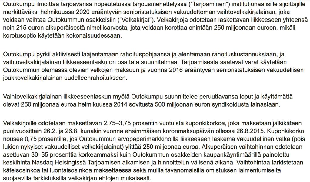 15 Kuva 5. Outokumpu vaihtovelkakirjalaina 2015 (Outokumpu). Yllä olevassa kuvassa on esimerkki vaihtovelkakirjalainan ominaisuuksista.